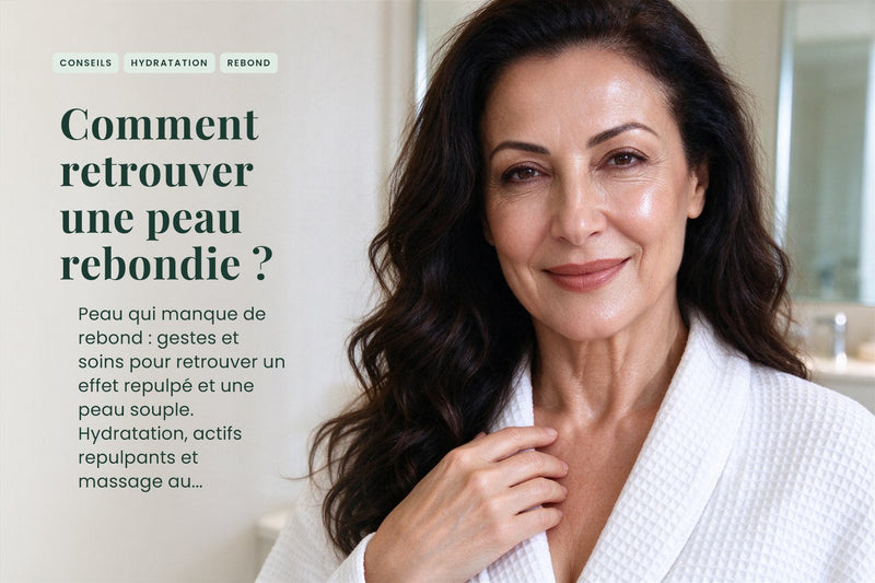 Comment retrouver une peau rebondie ?
