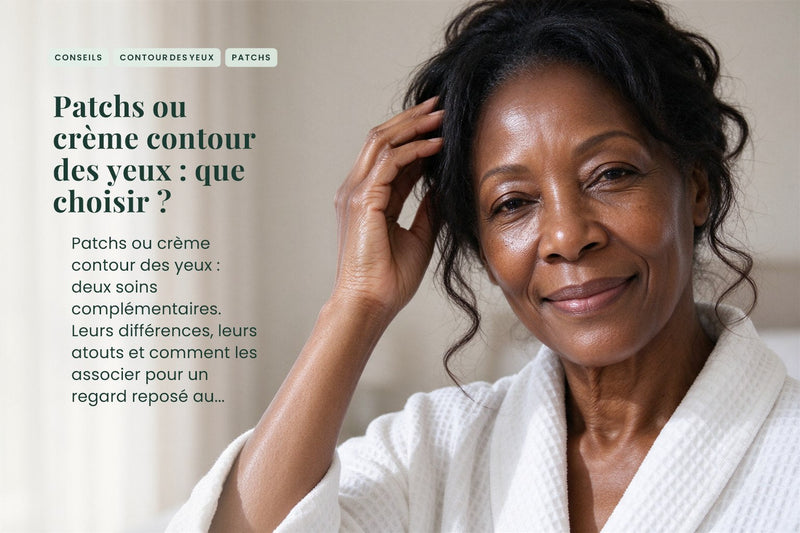 Patchs ou crème contour des yeux : que choisir ?