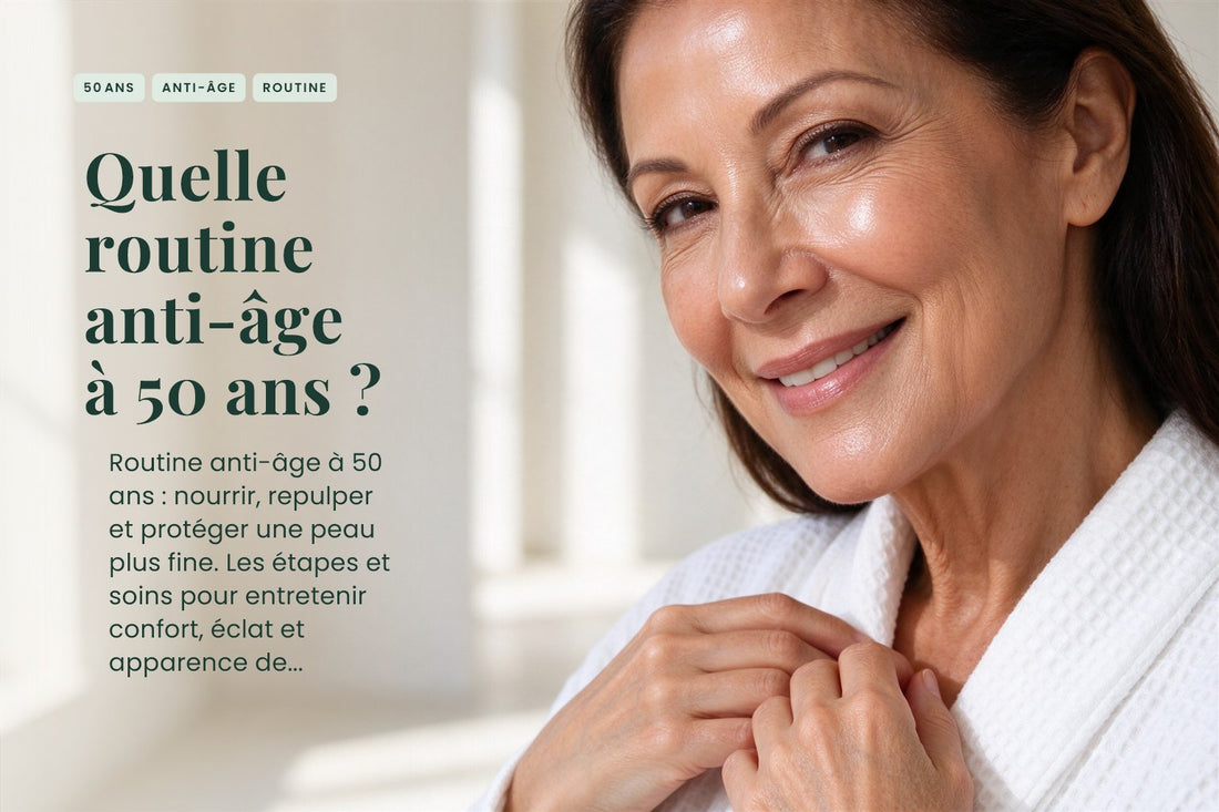 Quelle routine anti-âge à 50 ans ?
