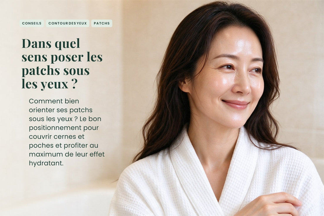 Dans quel sens poser les patchs sous les yeux ?