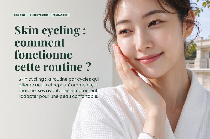 Skin cycling : comment fonctionne cette routine ?