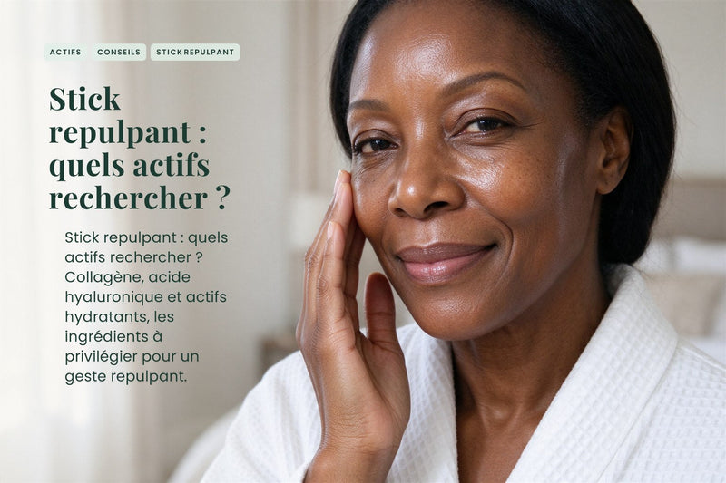 Stick repulpant : quels actifs rechercher ?