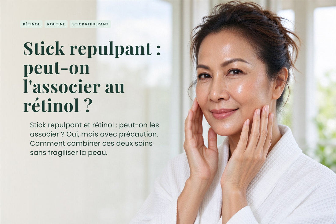 Stick repulpant : peut-on l'associer au rétinol ?